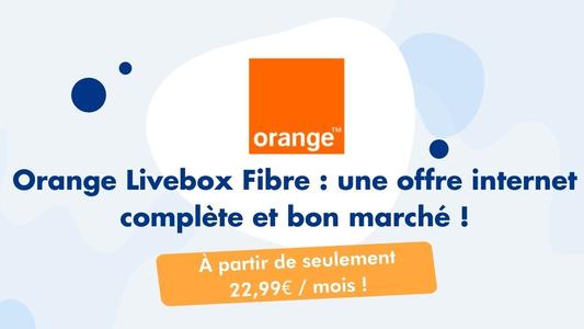 Offre Orange Livebox Fibre